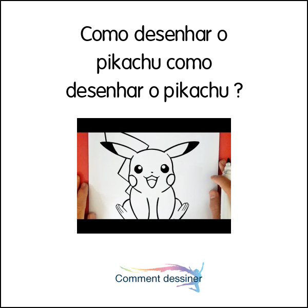 Como desenhar o pikachu como desenhar o pikachu